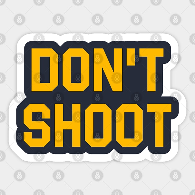 DON'T SHOOT Sticker by darklordpug